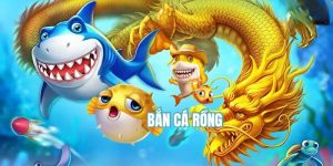 Bắn Cá Rồng 2025 - Kinh Nghiệm Bắn Cá Trước Khi Tham Gia