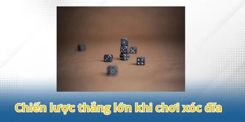 Những chiến lược giúp thắng lớn khi chơi game xóc đĩa tại 79King.