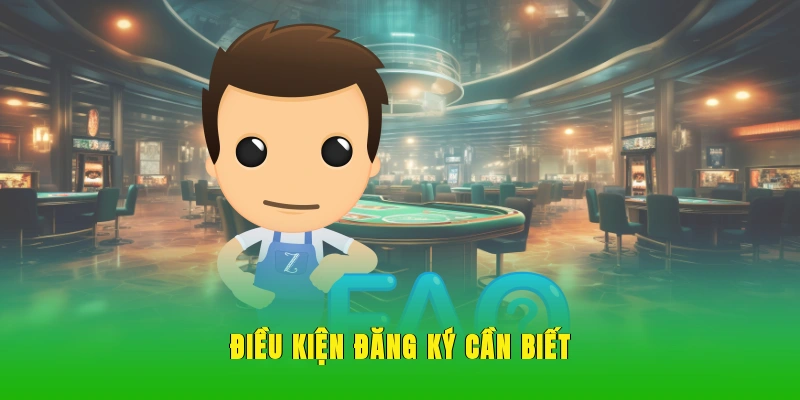 Điều kiện đăng ký cần biết.