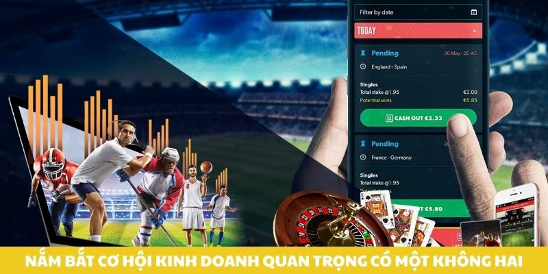 Nắm bắt cơ hội kinh doanh quan trọng có một không hai.