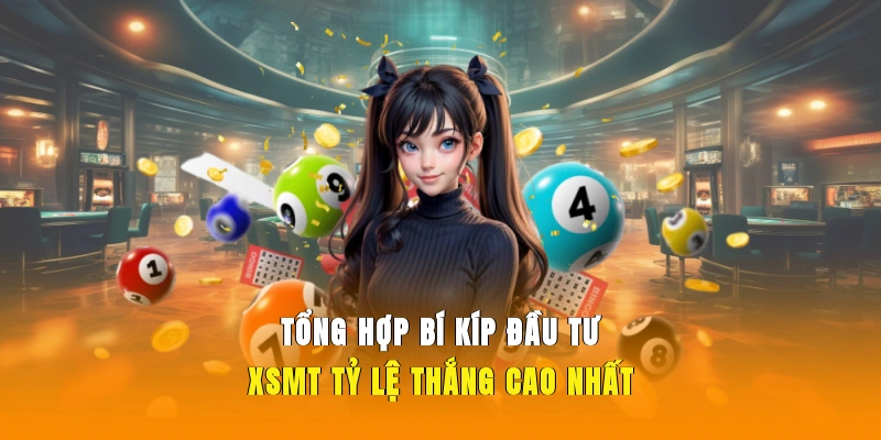 Tổng hợp bí kíp đầu tư XSMT tỷ lệ thắng cao nhất.