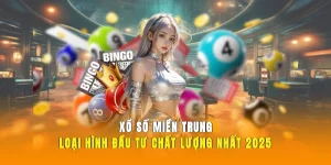 Xổ Số Miền Trung - Loại Hình Đầu Tư Chất Lượng Nhất 2025